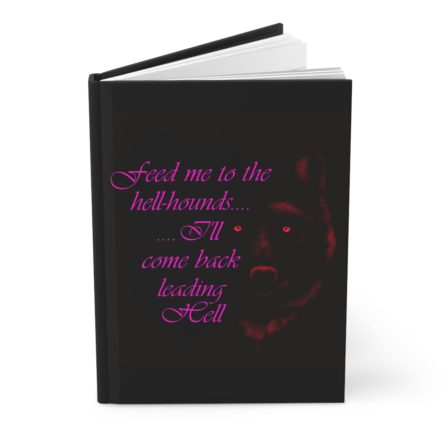 (Red-Pink) Feed Me to the Hellhounds (Hardcover Journal Matte)