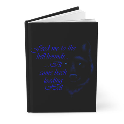 Feed Me to the Hellhounds (Hardcover Journal Matte)